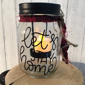 let's stay home candle holder, candle jar, pint size mason jar, homespun, primitive image 1