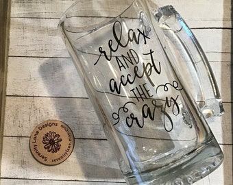 relax and accept the crazy - tall beer mug, glass