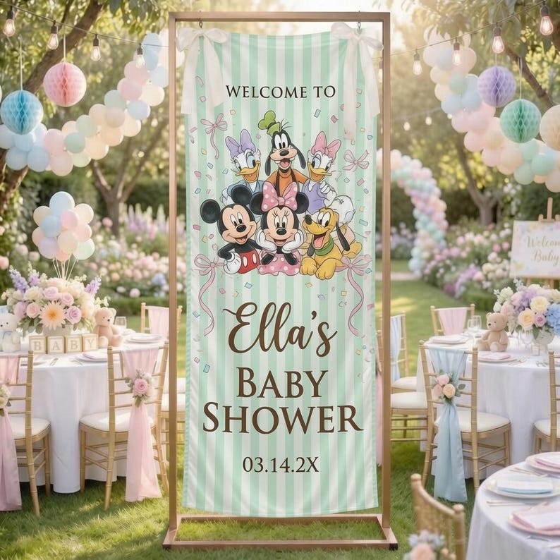 May include: A vertical banner with a light green and white striped background featuring Disney characters including Mickey, Minnie, Donald, Daisy, Goofy, and Pluto. The text reads WELCOME TO Ella's BABY SHOWER 03.14.2X with pink ribbon accents.