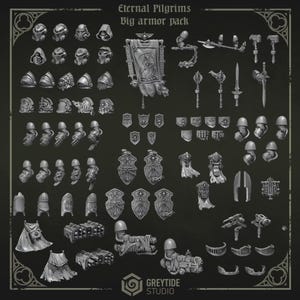 Può includere: Una collezione di componenti di gioco in miniatura grigi etichettati come Eternal Pilgrims Big armor pack. Il set include vari elmi, spallacci, scudi, armi, stendardi e parti meccaniche disposti su uno sfondo scuro con il logo Greytide Studio.