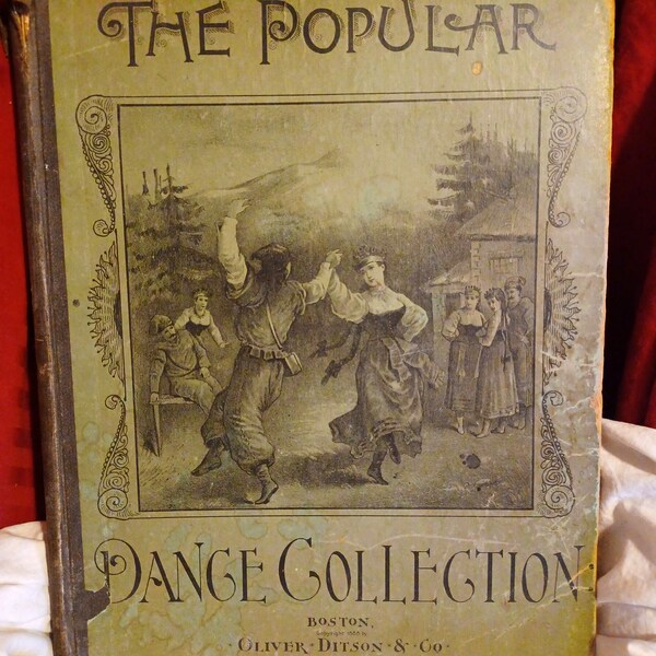 1888 "The POPULAR DANCE COLLECTION" by Oliver, Ditson & Co.  Rare Edition.