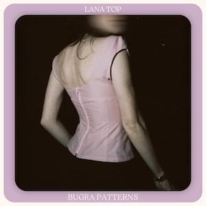 May include: A light pink Lana top with a zipper down the back. The top has short sleeves and a fitted silhouette. The text "LANA TOP" is at the top of the image, and "BUGRA PATTERNS" is at the bottom.