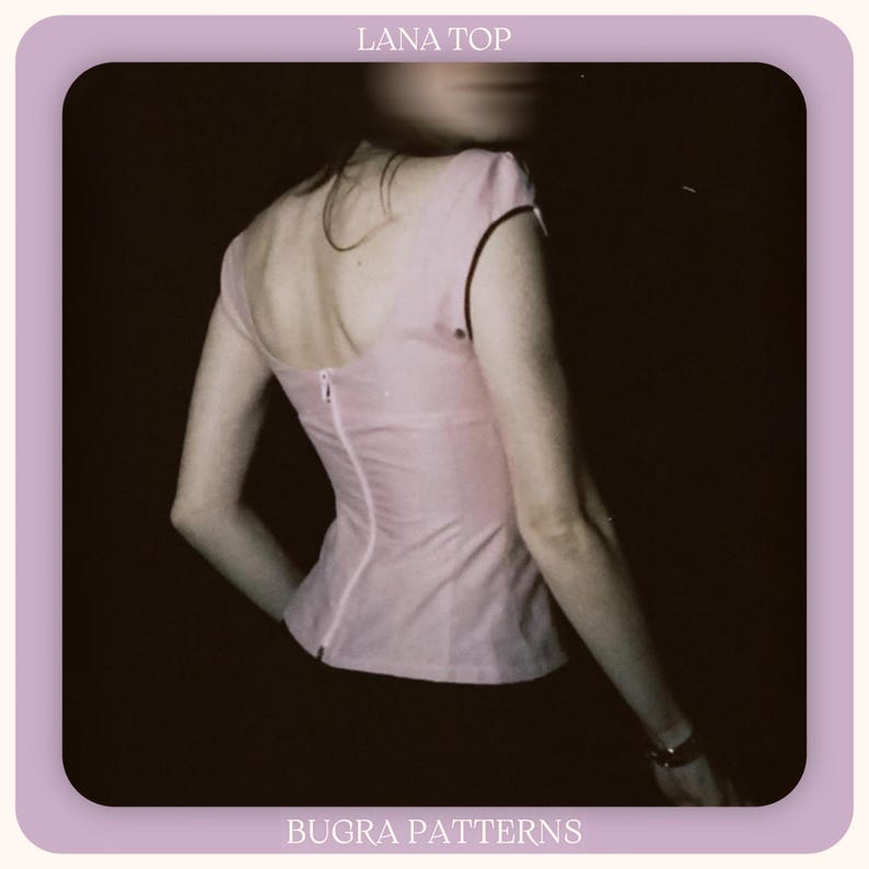 May include: A light pink Lana top with a zipper down the back. The top has short sleeves and a fitted silhouette. The text "LANA TOP" is at the top of the image, and "BUGRA PATTERNS" is at the bottom.
