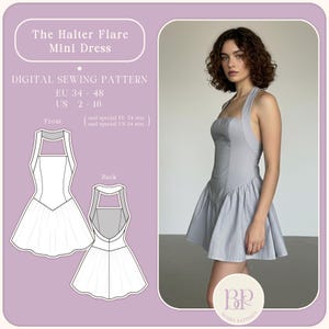 May include: A light gray halter flare mini dress. The dress features a square neckline, a flared skirt, and a low back. The image also includes a digital sewing pattern with sizing information: EU 34-48, US 2-16. The text "The Halter Flare Mini Dress" is at the top.