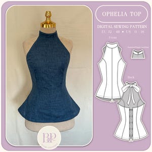 May include: A dark blue denim halter top with a high neckline and peplum hem displayed on a mannequin. The image includes text reading Ophelia Top, Digital Sewing Pattern, EU 32-48, US 0-16, and technical line drawings showing front and back views.