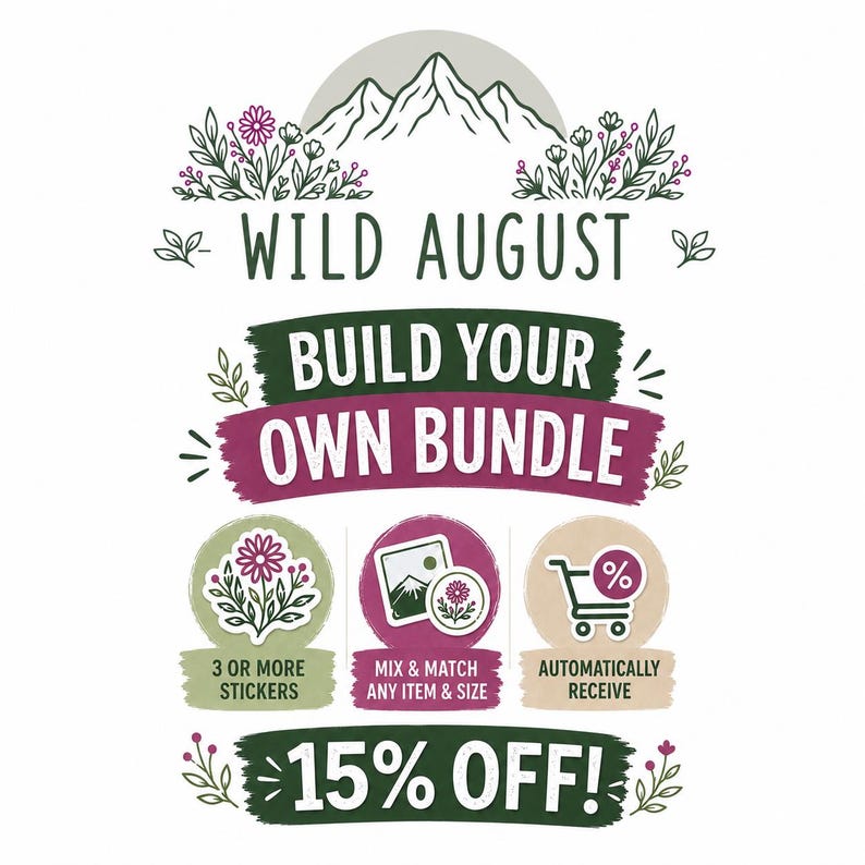 The image is an advertisement for a product called "Wild August Build Your Own Bundle". It features a mountain backdrop and various icons representing the bundle, including a 3 or more stickers, a mix and match feature, and an automatically receive item and size. The bundle is discounted by 15% off.