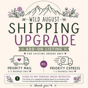 May include: A beige graphic with the text "WILD AUGUST SHIPPING UPGRADE ADD-ON LISTING." Includes illustrations of mountains, flowers, and delivery trucks. Text indicates options for Priority Mail and Priority Express.