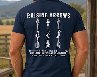 Personalized Christian Dad Shirt with Children's Names, Raising Arrows Custom Family Tee, Psalms 127:3-5 Scripture Shirt, Gift for Dad