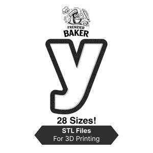 May include: A black and white graphic of the letter "Y" with a thick outline, and the text "Frenzied Baker" above it. Below the letter, the text reads "28 Sizes! STL Files For 3D Printing."