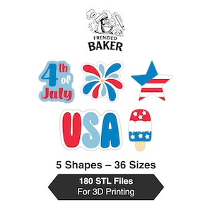 Könnte beinhalten: Eine Sammlung von fünf patriotischen 3D-Druckdesigns mit dem Text 4th of July, einem Feuerwerk, einem Stern mit Streifen, dem Text USA und einem Eis am Stiel. Die Grafik enthält den Text Frenzied Baker, 5 Shapes – 36 Sizes und 180 STL Files.