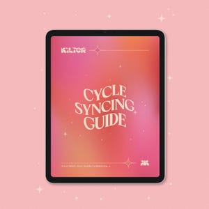 May include: A black tablet shows a pink and orange gradient background with the text "CYCLE SYNCING GUIDE" in a stylized font. The tablet also features the brand name "KILTER" and the text "Your 28ish-Day Guide to Balance +."