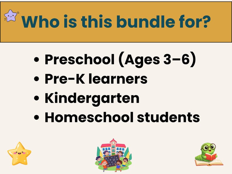 May include: A graphic with the text "Who is this bundle for?" followed by a list: Preschool (Ages 3-6), Pre-K learners, Kindergarten, and Homeschool students. The image includes cartoon stars, a school, and a reading caterpillar.
