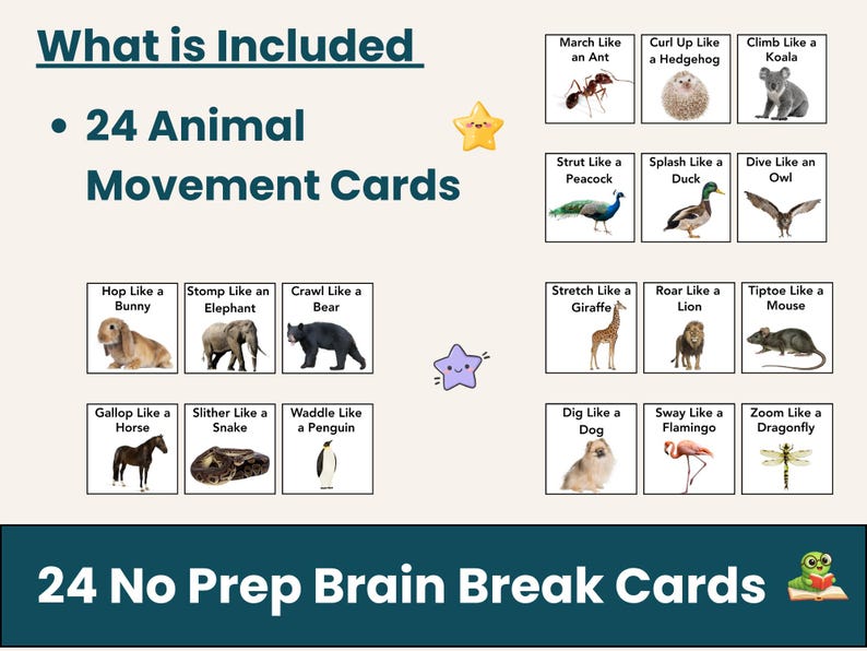 May include: Educational cards with animal movement prompts. The image includes 24 cards with illustrations of animals and actions like "March Like an Ant" and "Zoom Like a Dragonfly." The text "What is Included" and "24 No Prep Brain Break Cards" are also visible.
