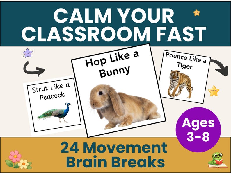 May include: Educational poster with the text "CALM YOUR CLASSROOM FAST." It features illustrations of a peacock, bunny, and tiger, with the phrases "Strut Like a Peacock," "Hop Like a Bunny," and "Pounce Like a Tiger." The poster is for ages 3-8.