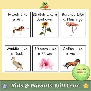 May include: Educational poster with six squares featuring animal and plant actions: March Like a Ant, Stretch Like a Sunflower, Balance Like a Flamingo, Waddle Like a Duck, Blossom Like a Flower, and Gallop Like a Horse. Includes text "Kids & Parents Will Love".