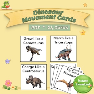 May include: A set of dinosaur movement cards with illustrations and text. The cards feature various dinosaurs, including a Carnotaurus, Triceratops, and Pterodactyl. The text reads "Dinosaur Movement Cards" and "PDF * 24 Cards."