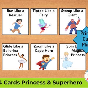 May include: A set of 24 cards featuring illustrations of children acting like superheroes and princesses. Each card has a title such as "Run Like a Rescuer" and "Zoom Like a Cape Hero". The cards are designed for print, cut, and play.