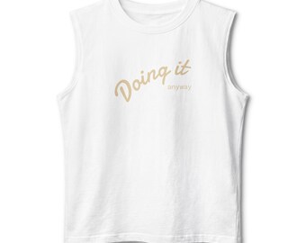 Doing It Anyway Muscle Tank | Blessed Out