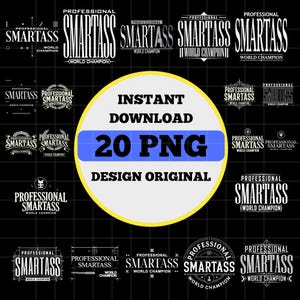 Puede incluir: Diseños de logotipos "Professional Smartass World Champion" en blanco sobre un fondo negro cuadriculado. La imagen incluye un círculo central con el texto "Instant Download 20 PNG Design Original".