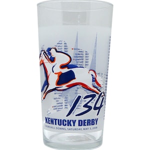 May include: A clear glass with a white horse and jockey design. The glass has blue and red accents and the text "134 Kentucky Derby Churchill Downs, Saturday, May 3, 2008".