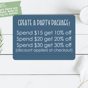 May include: A blue sign with white text that reads "CREATE A PARTY PACKAGE!" and offers discounts on orders of $15, $20, and $30. The text also says "(discount applied at checkout)".