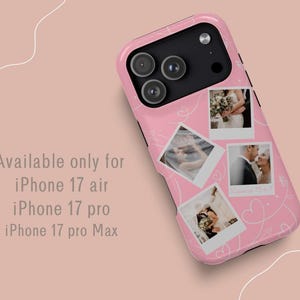 May include: Pink iPhone 17 air, 17 pro, and 17 pro Max phone case with a black camera module. The case features a pattern of white hearts and four small photo prints of a wedding. The text on the case reads "Available only for iPhone 17 air, iPhone 17 pro, iPhone 17 pro Max."