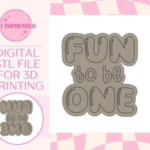 May include: A digital STL file for 3D printing featuring a cookie cutter design with the text FUN to be ONE in a bold, rounded, bubble-style font. The design is presented in a taupe color against a white background with pink accents.