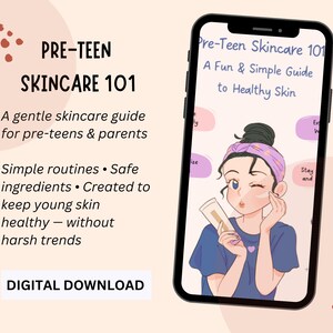Może przedstawiać: Grafika do pobrania cyfrowego z tekstem "PRE-TEEN SKINCARE 101" i "Delikatny przewodnik po pielęgnacji skóry dla nastolatków i rodziców." Smartfon wyświetla ilustrację z kreskówek dziewczyny z produktami do pielęgnacji skóry.