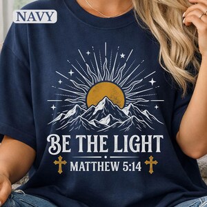 Be The Light Matthew 5:14 Comfort Colors® Shirt, Christian Mountain Sunset Tee, Faith Based Inspirational Bible Verse Gift, Christian Shirt