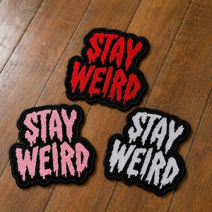 Stay Weird Embroidered Patch Iron On Sew On Patch, Gothic Horror Quote Patch, Alternative Punk Jacket Backpack Patch Gift