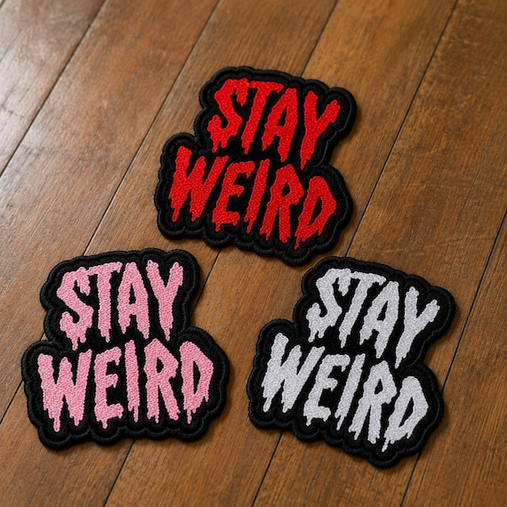 Stay Weird Embroidered Patch Iron On Sew On Patch, Gothic Horror Quote Patch, Alternative Punk Jacket Backpack Patch Gift