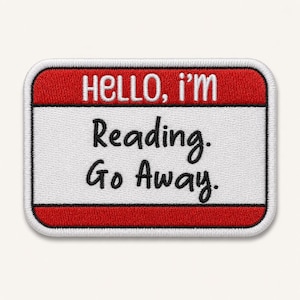 Hello I'm Reading Go Away Embroidered Patch Iron On Sew On Book Lover Patch Funny Reader Gift Bookworm Badge