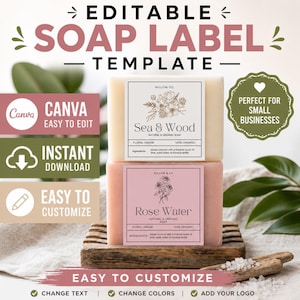 May include: A soap label template with the text "EDITABLE SOAP LABEL TEMPLATE". The image features two bars of soap with labels that read "Sea & Wood" and "Rose Water". The design includes icons and text for customization.