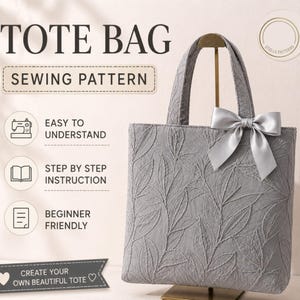 Könnte beinhalten: Eine graue Tragetasche mit strukturiertem Blattmuster und einer silbernen Satinschleife. Der Text lautet TOTE BAG SEWING PATTERN, EASY TO UNDERSTAND, STEP BY STEP INSTRUCTION, BEGINNER FRIENDLY und CREATE YOUR OWN BEAUTIFUL TOTE. Mit kreisförmigem Logo.