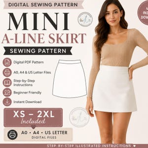 May include: A digital sewing pattern for a mini A-line skirt. The image displays the text 'DIGITAL SEWING PATTERN MINI A-LINE SKIRT', 'Digital PDF Pattern', 'A0, A4 & US Letter Files', 'Step-by-Step Instructions', 'Beginner Friendly', and 'XS - 2XL'.