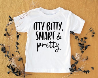 Itty Bitty Smart Pretty / Sassy Girl / Toddler Tee / Toddler Girl Tee /Toddler Life / Kid graphic tee / Smart Girls Rule