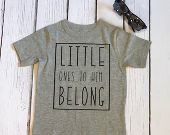 Toddler Boy Jesus Tee / Little Ones to Him Belong Tee / Toddler Unisex Tee / Boys Christian Shirt / Gray Toddler Shirt