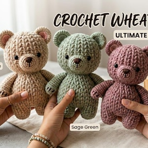 May include: Three crocheted teddy bears in wheat beige, sage green, and dusty rose. The bears are handmade with visible stitch detail. The image includes text that reads "CROCHET WHEAT STITCH ULTIMATE PATTERN GUIDE" and "PRINTABLE PDF INCLUDED".