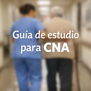May include: Image of a person in blue scrubs assisting an elderly person walking down a hallway. The text "Guía de estudio para CNA" is overlaid on the image in white, indicating a study guide for Certified Nursing Assistants.