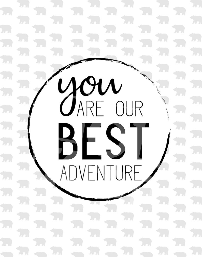 You are our Best Adventure Printable Etsy