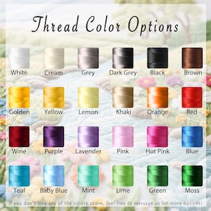 May include: A color chart displaying thread color options for embroidery projects. The chart includes a variety of colors, such as white, cream, grey, black, brown, golden, yellow, lemon, khaki, orange, red, wine, purple, lavender, pink, hot pink, blue, teal, baby blue, mint, lime, green, and moss.