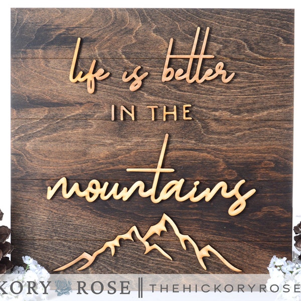 Life is Better Mountains Sign, Mountain Decor, Rustic Home Decor, Mountain Lodge, Hiker Gifts, Gifts for Hiking Lovers, Wood Home Decor