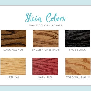 May include: A chart showing six different wood stain colors. The colors are: Dark Walnut, English Chestnut, True Black, Natural, Barn Red, and Colonial Maple.