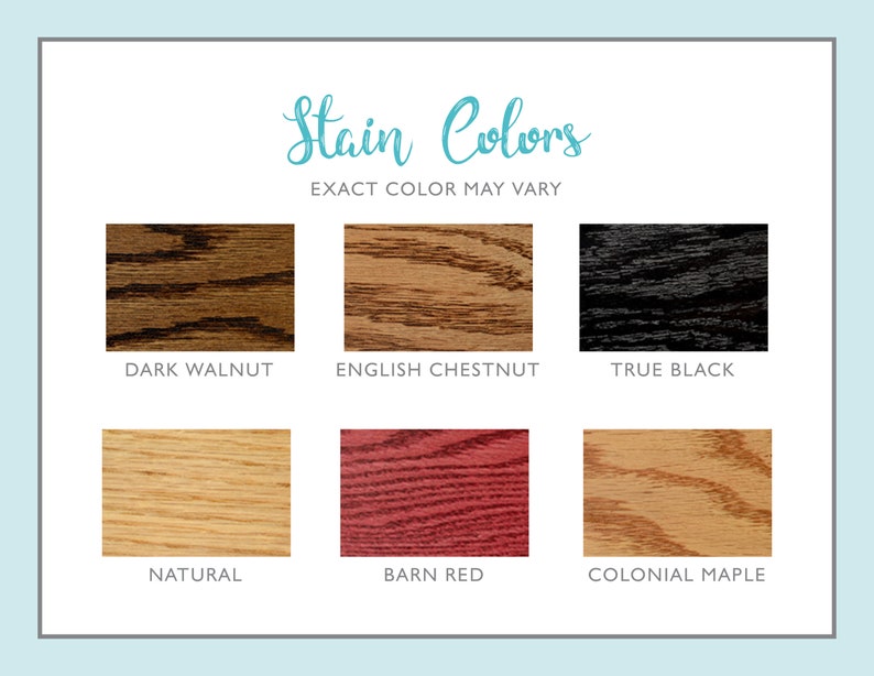 May include: A chart showing six different wood stain colors. The colors are: Dark Walnut, English Chestnut, True Black, Natural, Barn Red, and Colonial Maple.