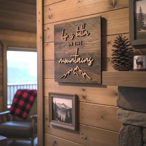 Life is Better Mountains Sign, Mountain Decor, Rustic Home Decor, Mountain Lodge, Hiker Gifts, Gifts for Hiking Lovers, Wood Home Decor