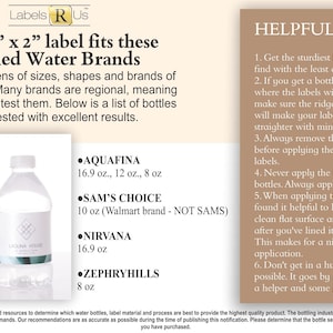 May include: Image shows two water bottles with labels, next to a list of compatible brands. The text states that an 8" x 2" label fits these bottled water brands. Helpful tips for label application are also included.