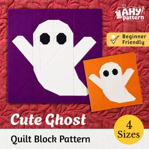 May include: A quilt block pattern featuring a white ghost with black eyes on a purple background and a smaller version on an orange background. The text reads AHY pattern, Beginner Friendly, Cute Ghost Quilt Block Pattern, and 4 Sizes.