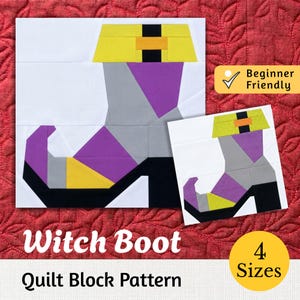 May include: A quilt block pattern featuring a stylized witch boot in purple, gray, yellow, and black on a white background. The design includes a yellow cuff with a black and orange buckle. Text reads Witch Boot Quilt Block Pattern, 4 Sizes, and Beginner Friendly.