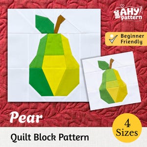 May include: A quilt block pattern featuring a pear design in shades of lime, yellow, and dark green on a white background. The image includes the text AHY pattern, Beginner Friendly, Pear, Quilt Block Pattern, and 4 Sizes in various locations.