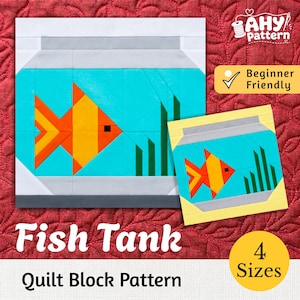 May include: A quilt block pattern titled Fish Tank featuring a pieced design of a fish in a tank with orange and yellow fish, teal water, and green aquatic plants. The text AHY pattern, Beginner Friendly, Fish Tank, and 4 Sizes are visible.
